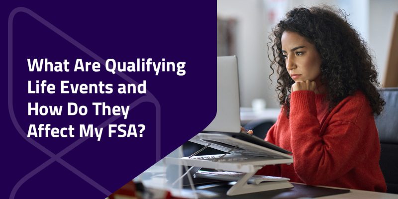 What are qualifying life events and how do they affect my FSA?