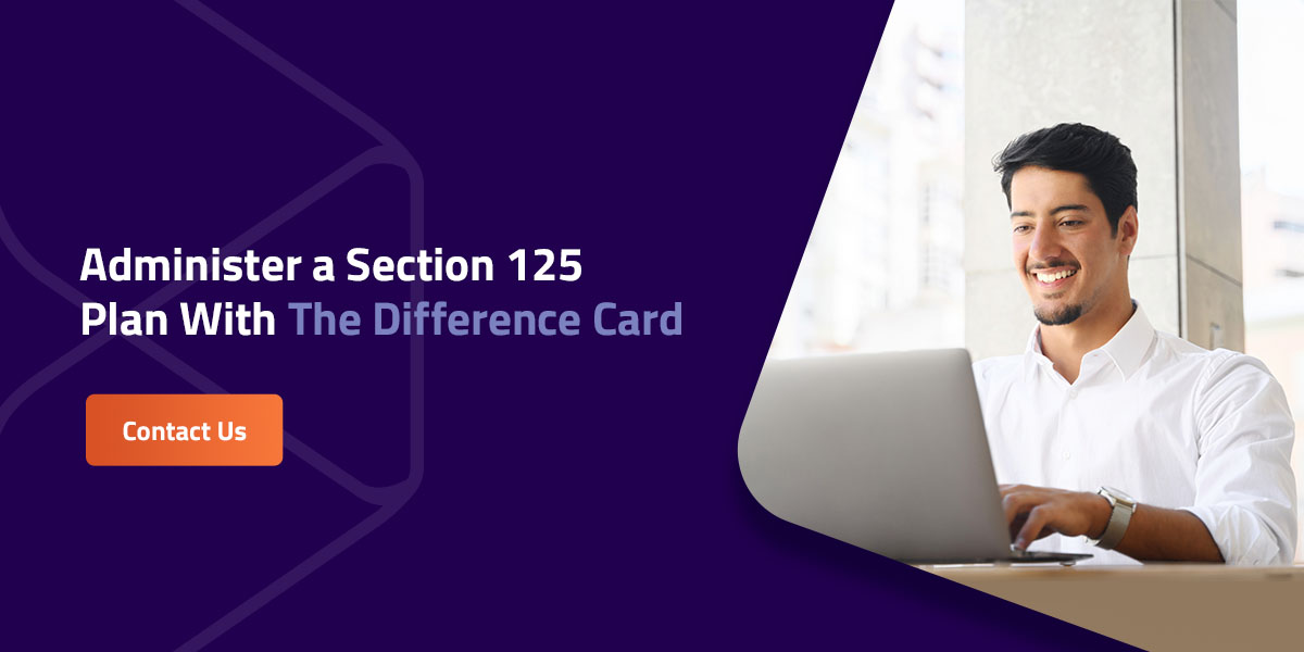 Administer a Section 125 Plan with the Difference Card