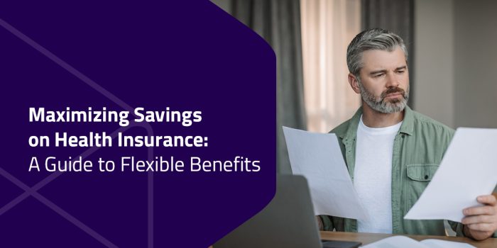 Maximizing savings on health benefits