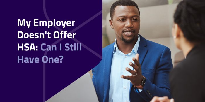 my employer doesn't offer HSA: can I still have one?