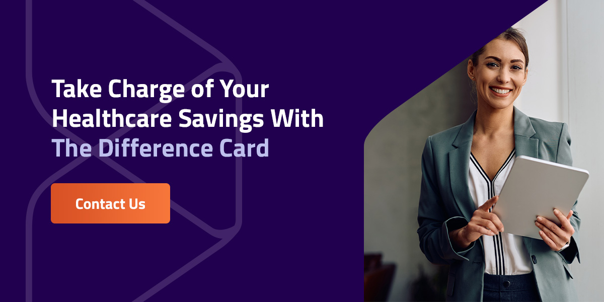 take charge of your healthcare savings with the difference card